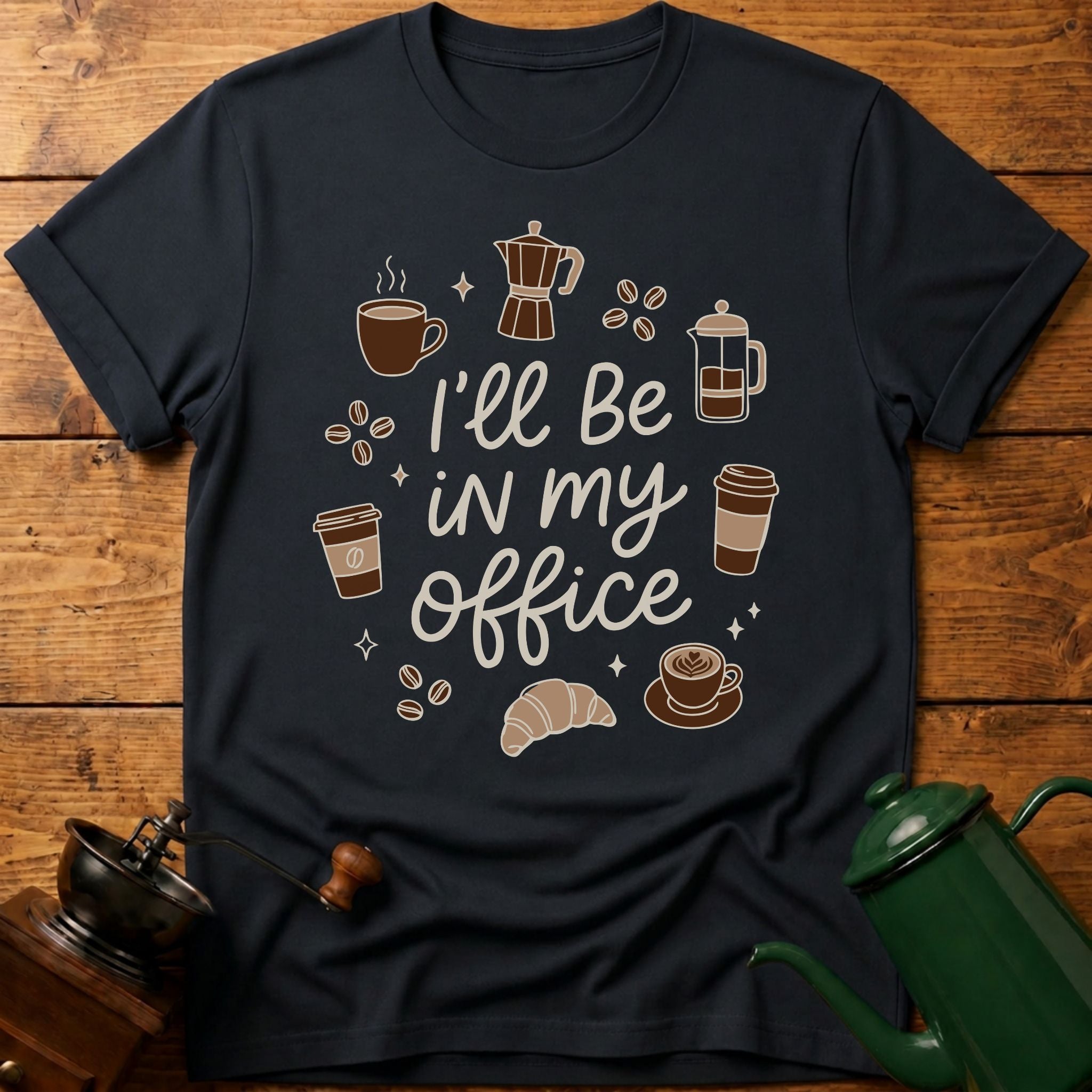 I'll Be In My Office T-Shirt