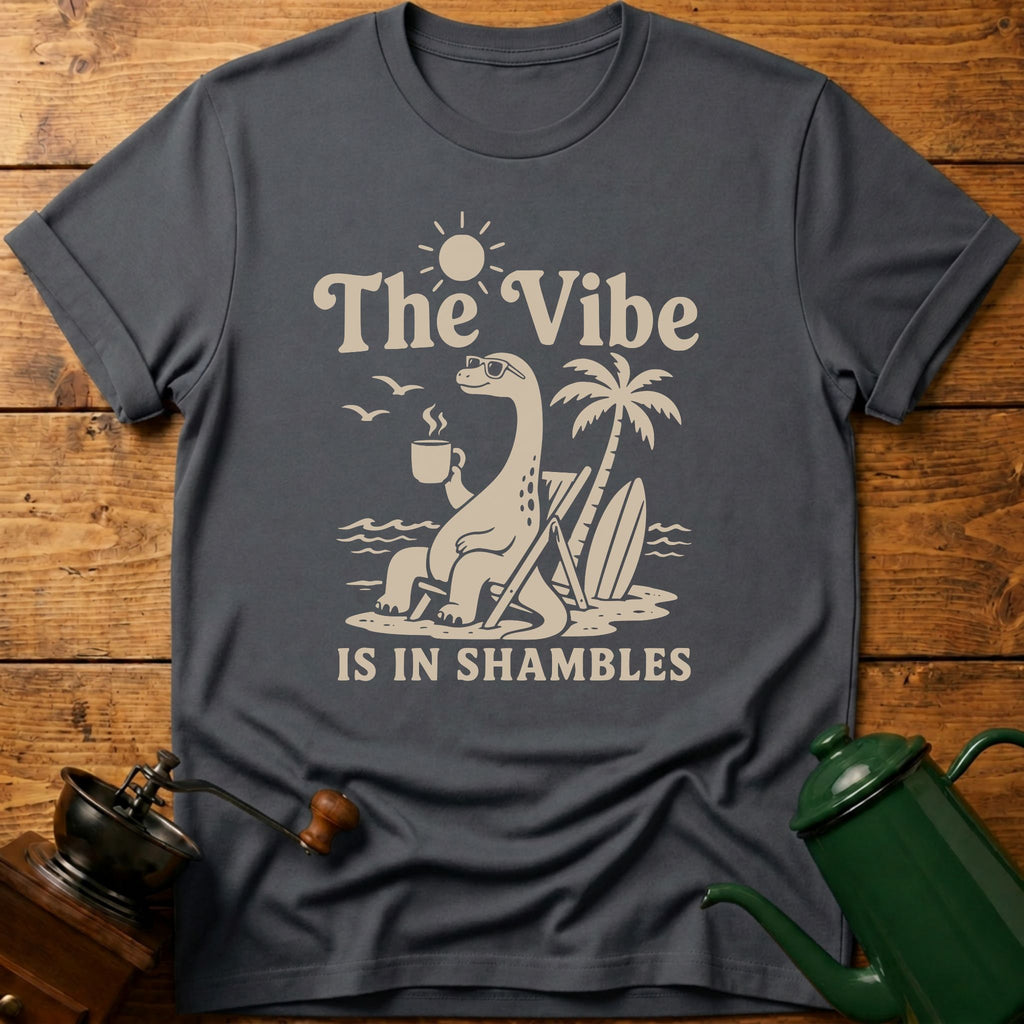 The Vibe Is In Shambles T-Shirt