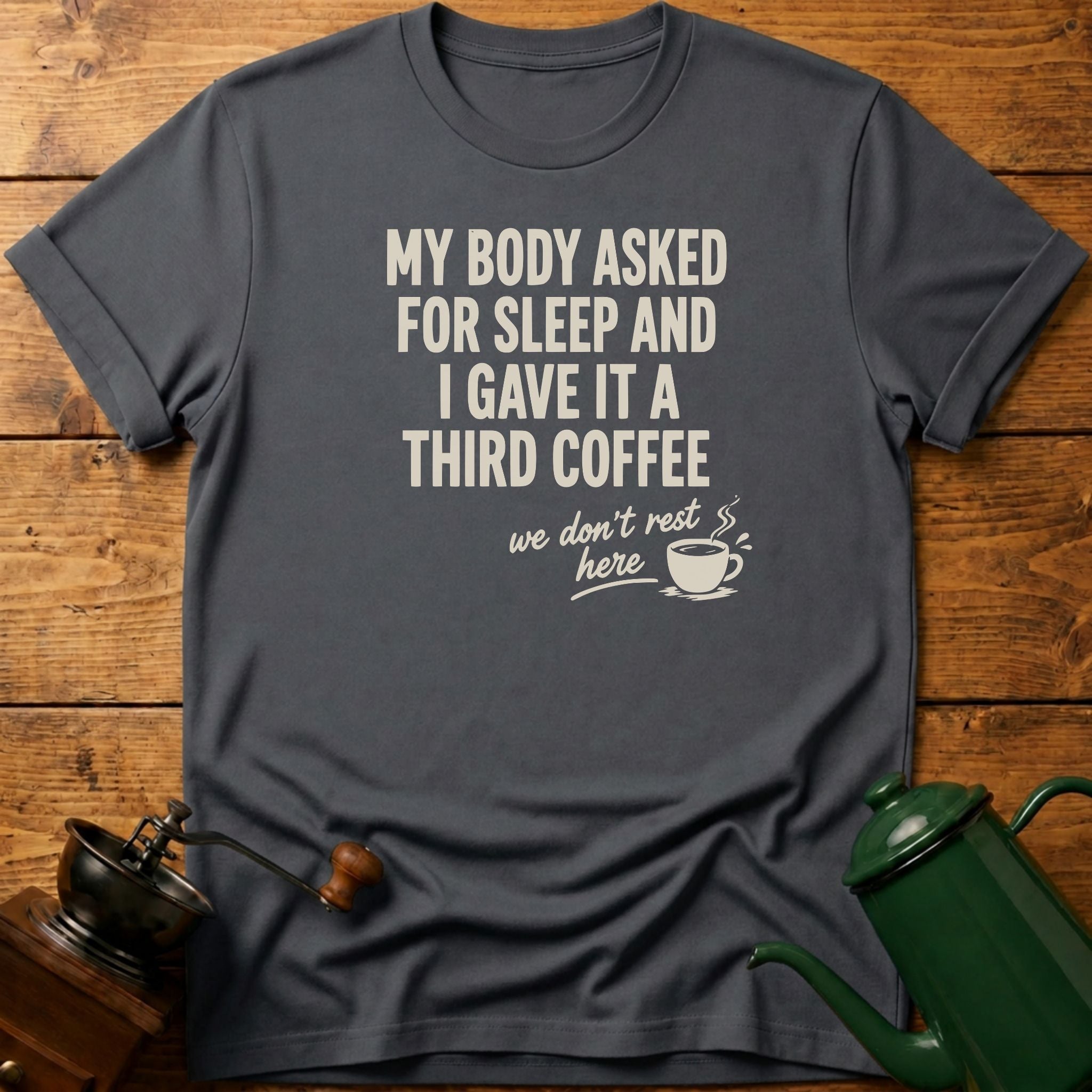 We Don't Rest Here T-Shirt
