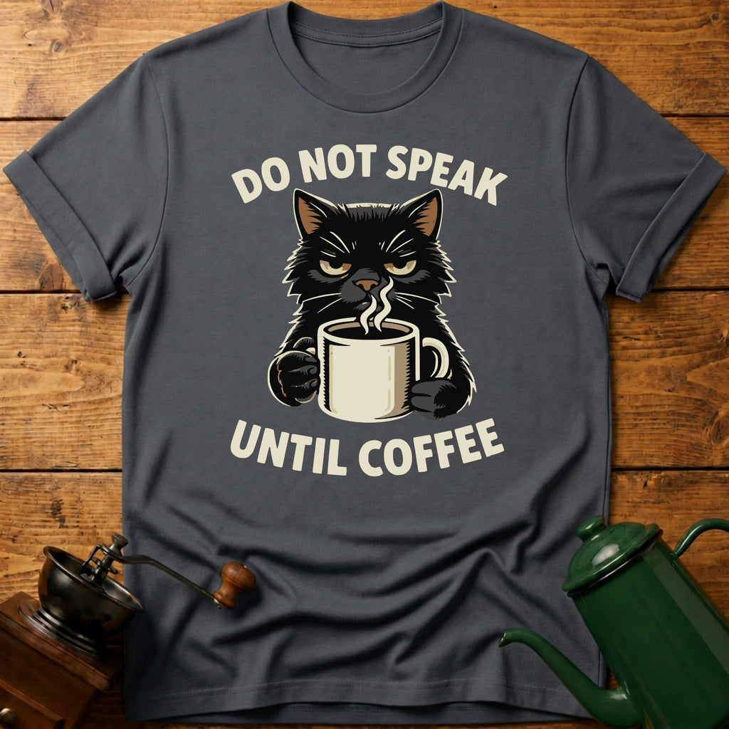 Do Not Speak Until Coffee T-Shirt