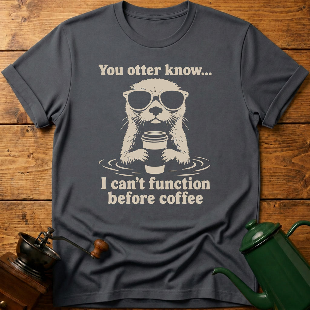 You Otter Know T-Shirt
