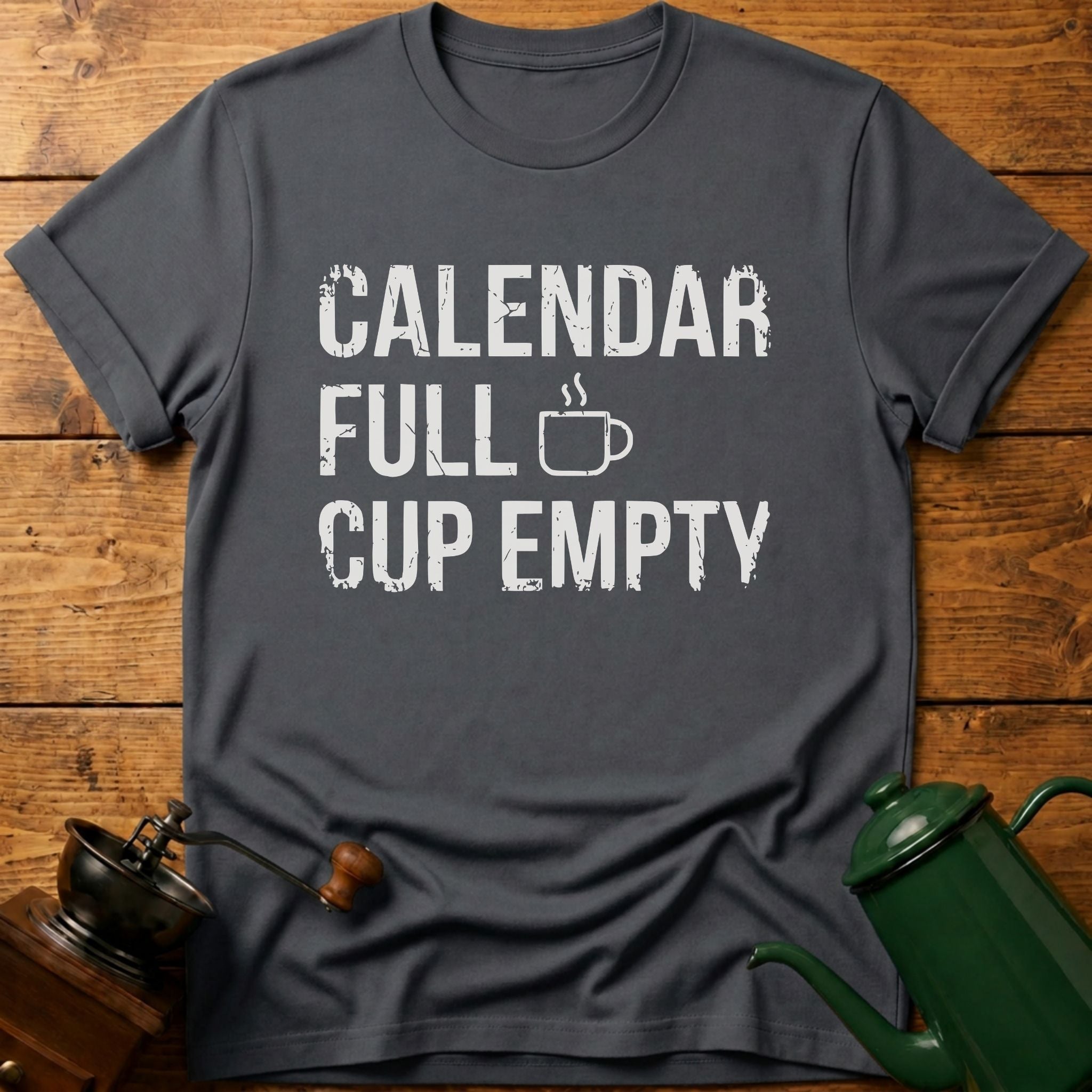 Calendar Full Cup Empty T-Shirt