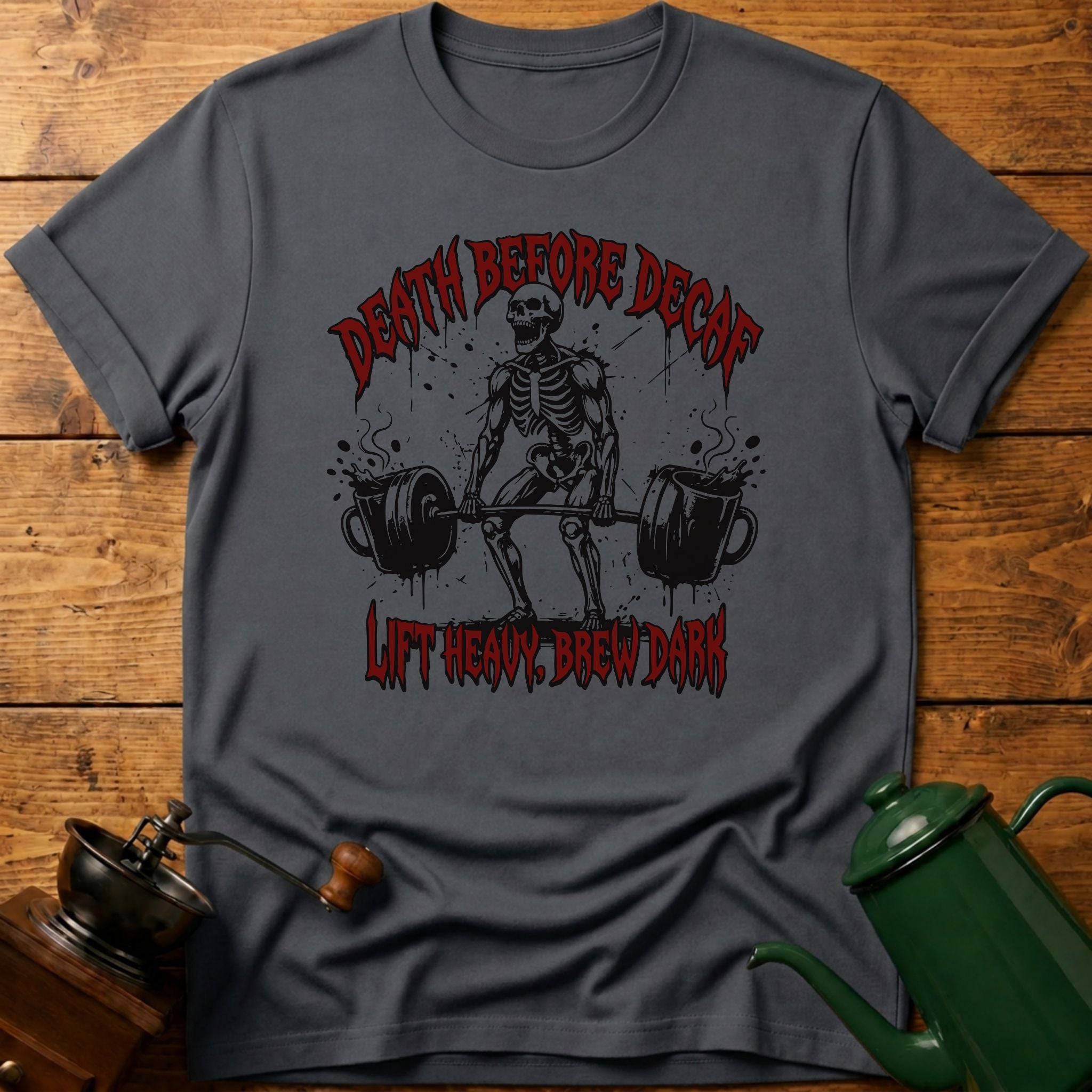 Death Before Decaf T-Shirt