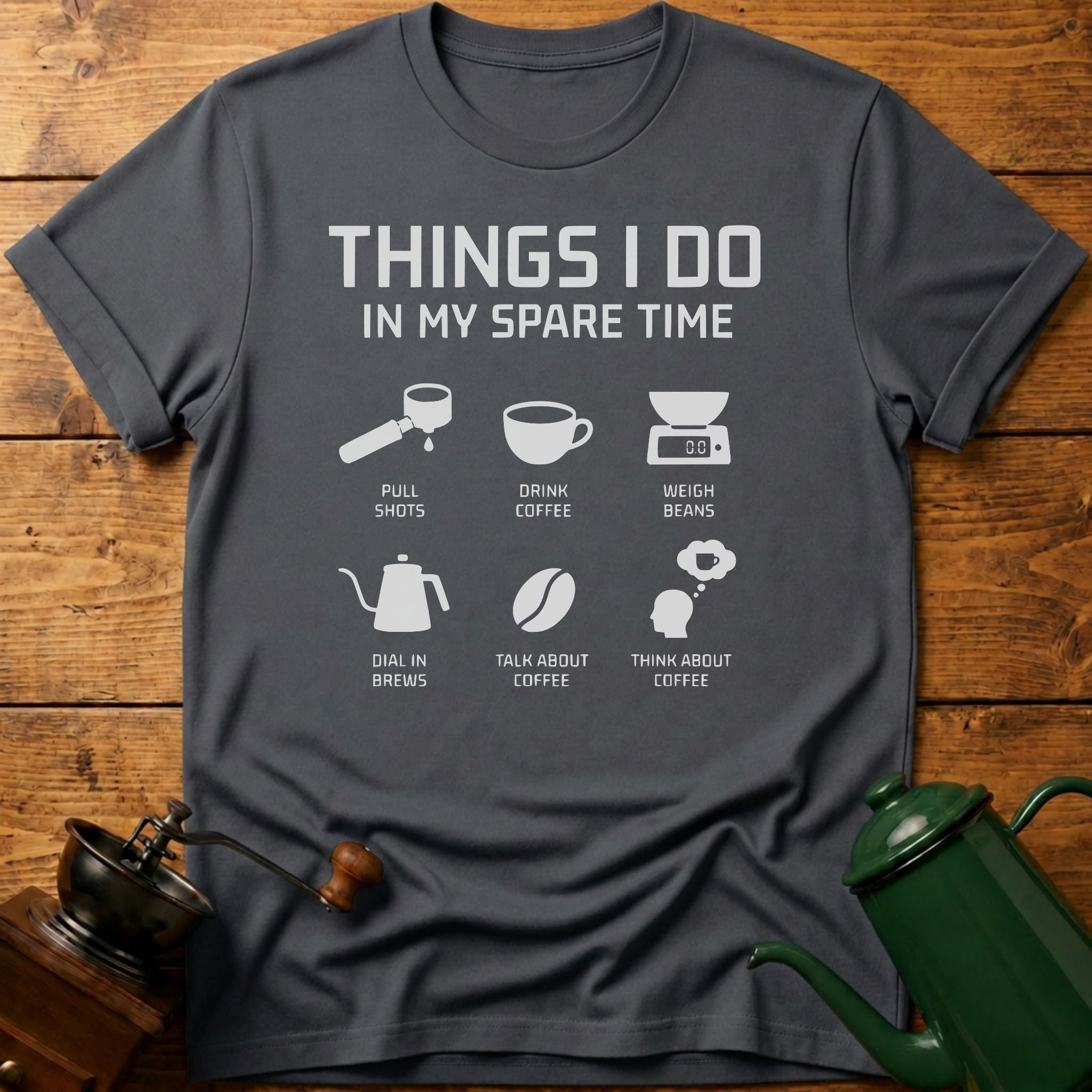 Things I Do In My Spare Time T-Shirt