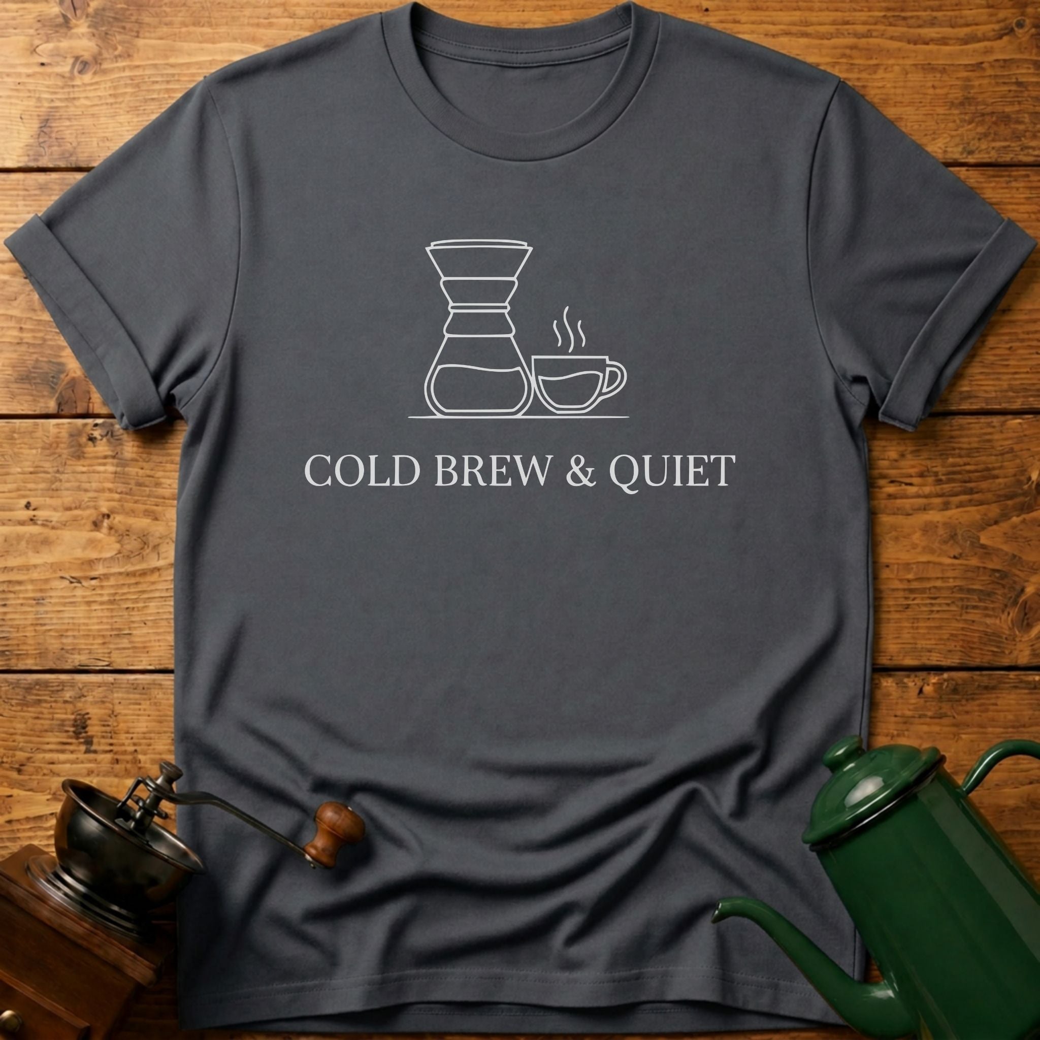 Cold Brew & Quiet T-Shirt