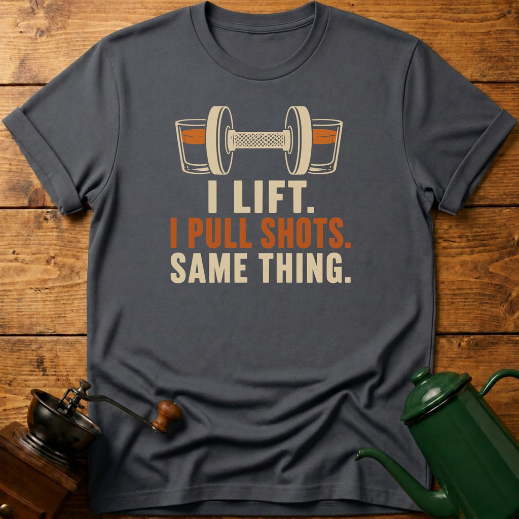 I Lift. I Pull shots. T-Shirt