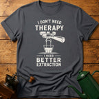 I don't Need Therapy T-Shirt