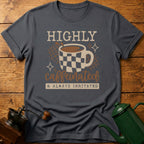 Highly Caffeinated T-Shirt