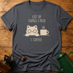 List Of Things I Need T-Shirt