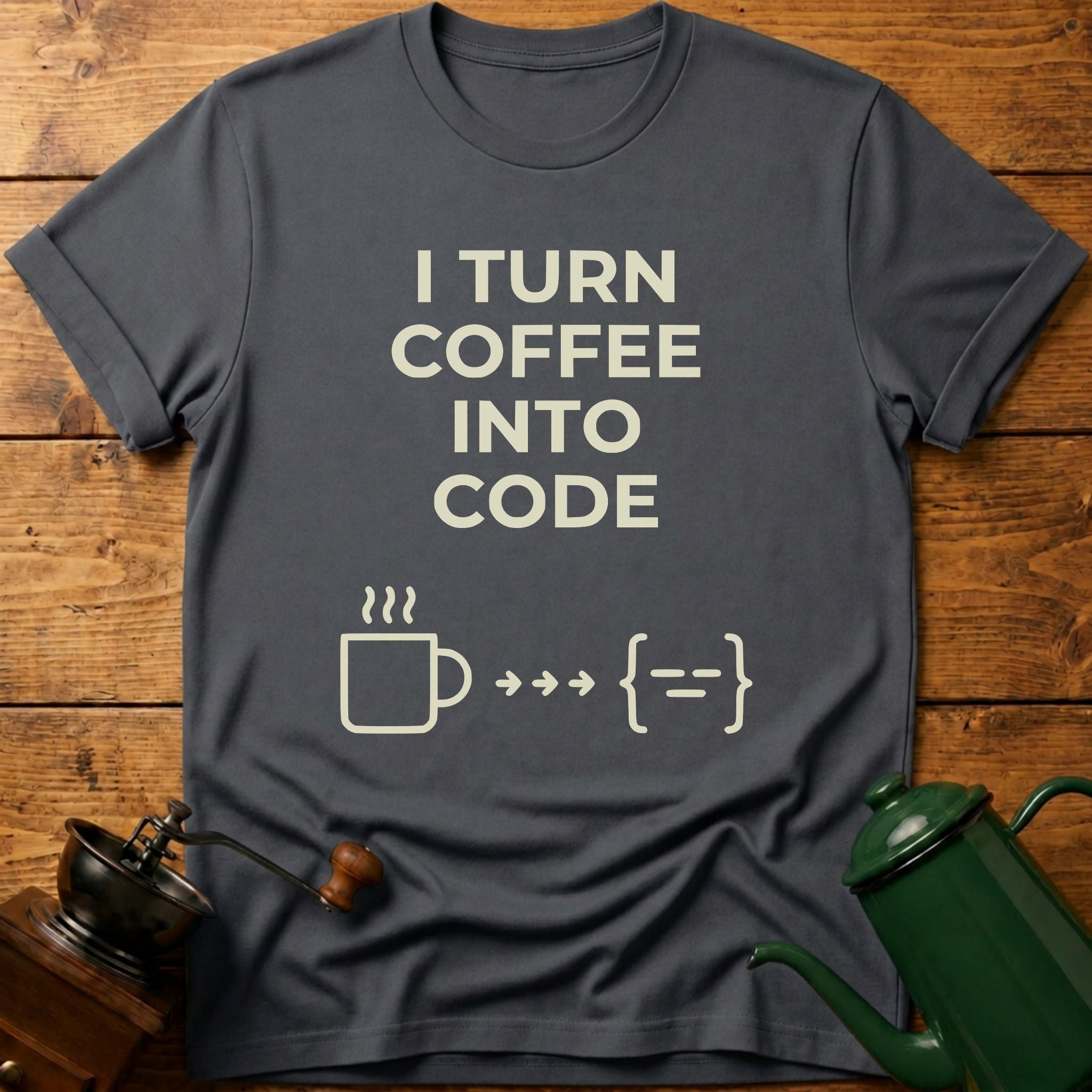 I Turn Coffee Into Code T-Shirt
