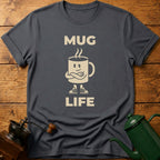 Mug Life T-Shirt