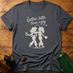 Better Latte Than Ugly T-Shirt