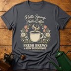 Hello Spring Hello Coffee T-Shirt