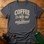 WD-40 Of Adulthood T-Shirt