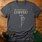 My Blood Type Is Coffee! T-Shirt