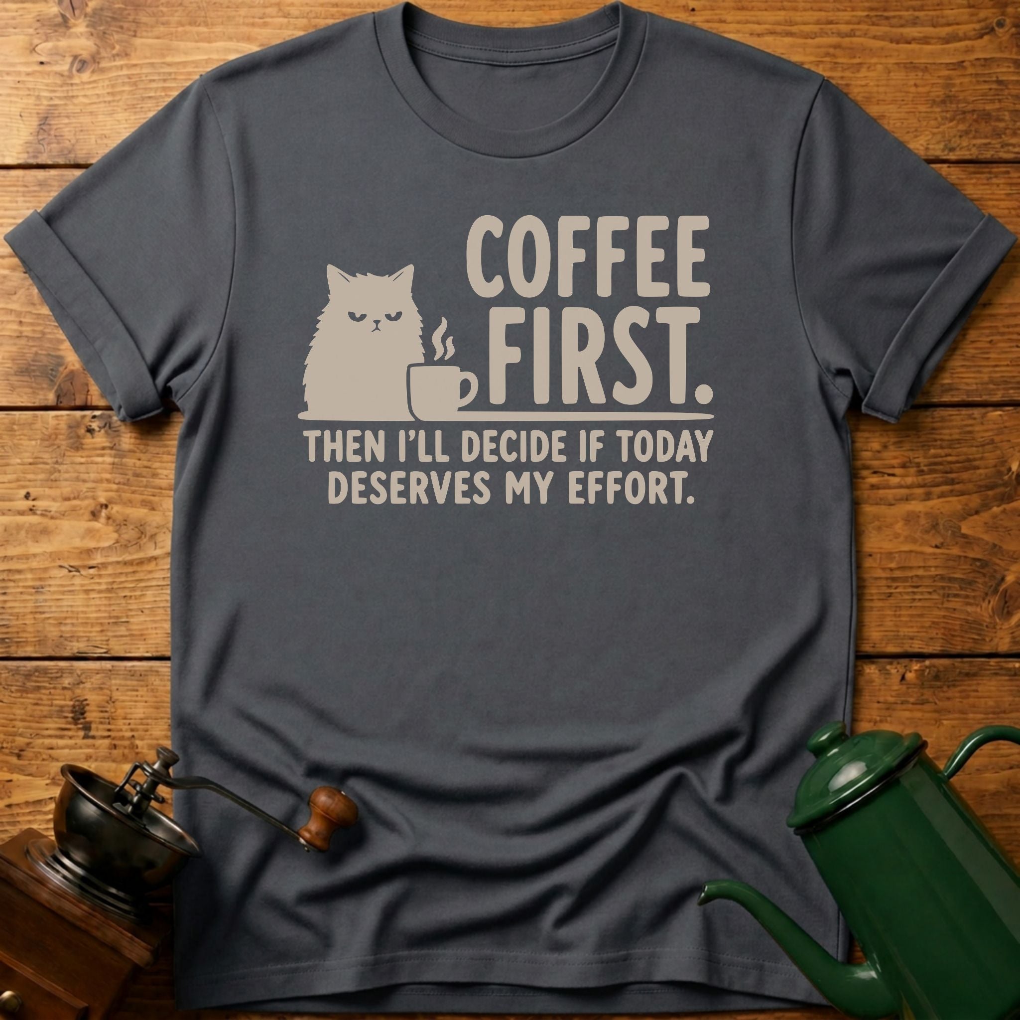Coffee First Then I'll Decide T-Shirt