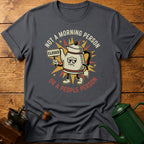 Not A Morning Person Or A Coffee Person T-Shirt
