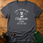 I Don't Rise & Shine T-Shirt