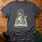 Everything Is Fine T-Shirt