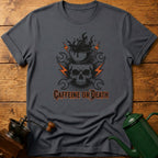 Caffeine Or Death T-Shirt