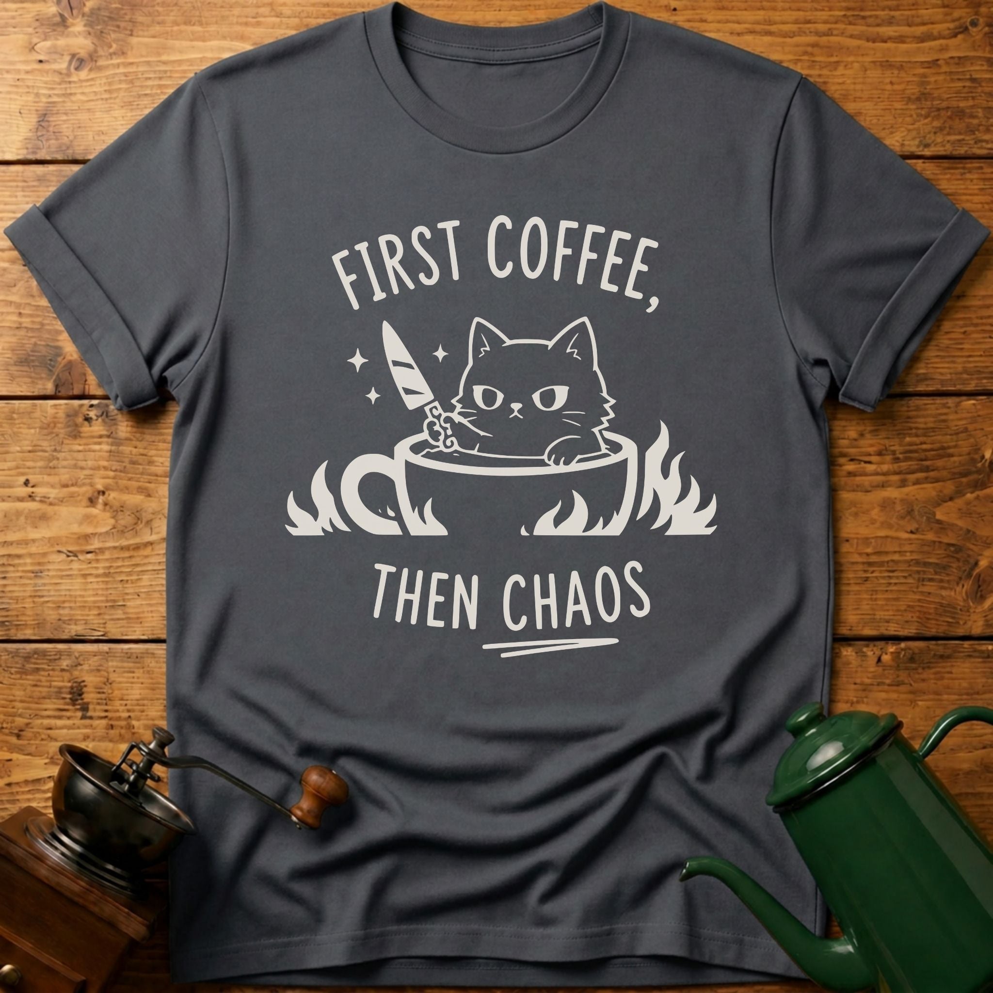 First Coffee Then Chaos T-Shirt