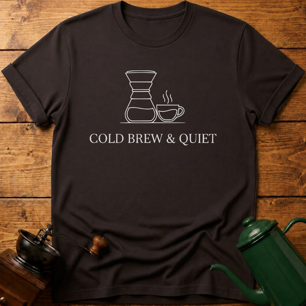 Cold Brew & Quiet T-Shirt