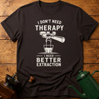 I don't Need Therapy T-Shirt