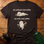 me with/without iced coffee T-Shirt