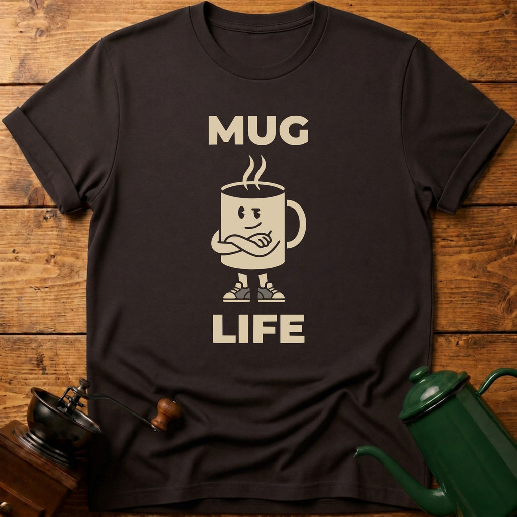Mug Life T-Shirt