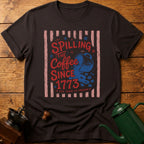Spilling The Coffee Since 1773 T-Shirt
