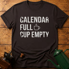 Calendar Full Cup Empty T-Shirt