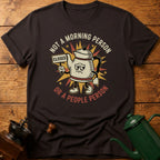 Not A Morning Person Or A Coffee Person T-Shirt