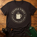 Coffee First T-Shirt