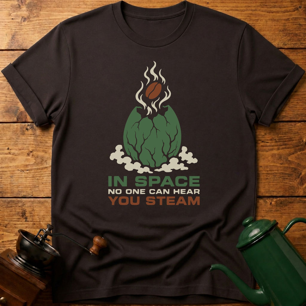 In Space No One Can Hear You Steam T-Shirt