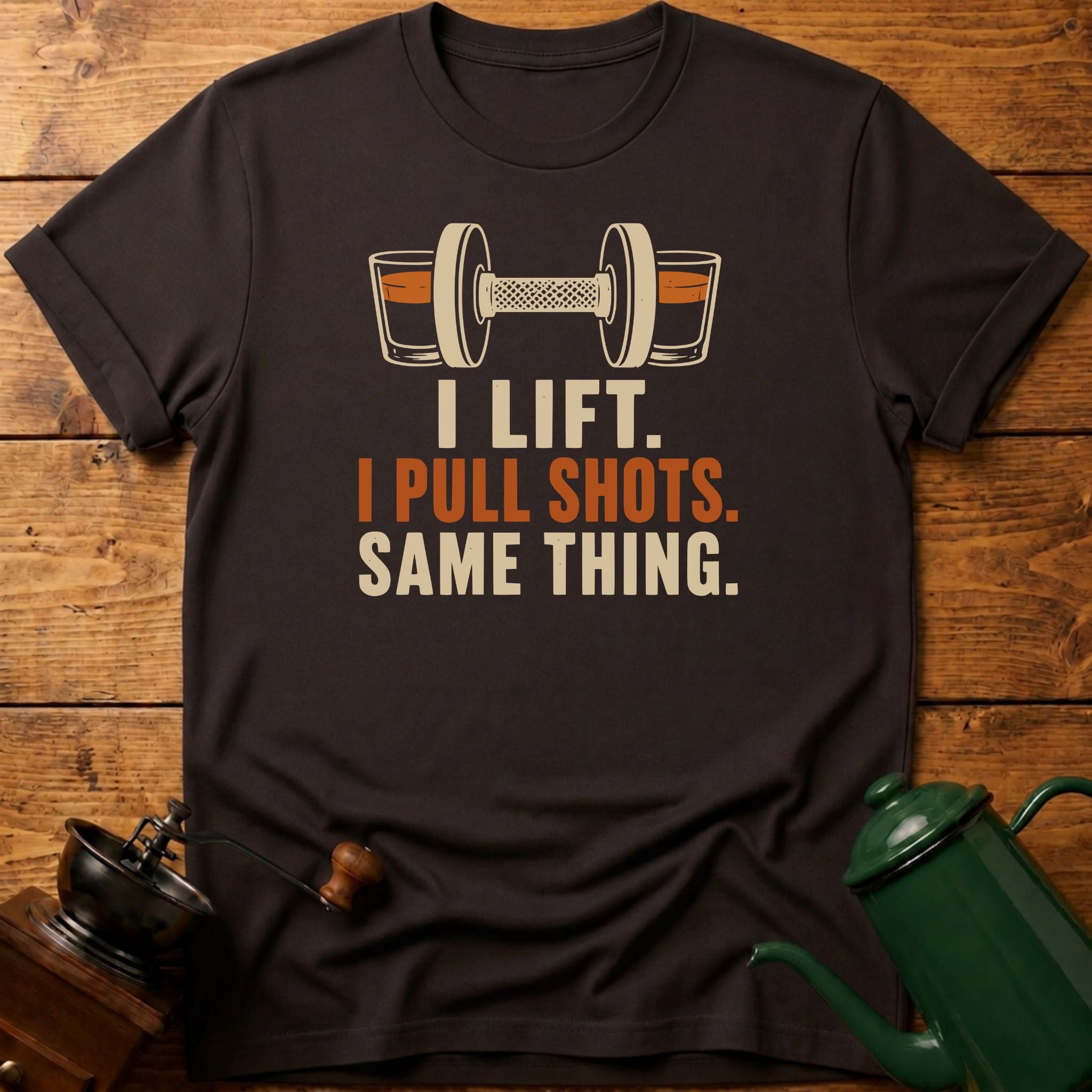 I Lift. I Pull shots. T-Shirt