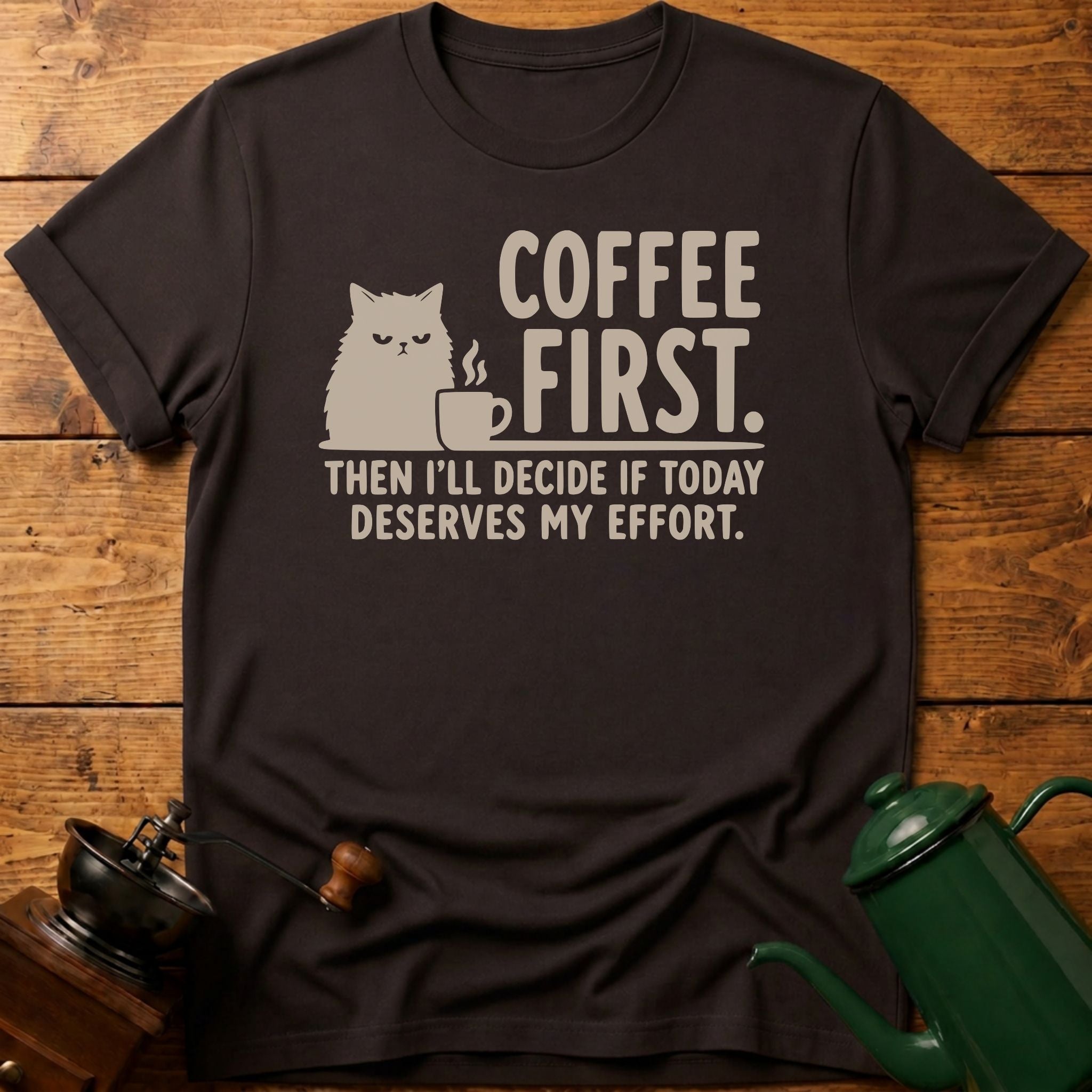 Coffee First Then I'll Decide T-Shirt