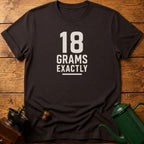 18 Grams Exactly T-Shirt