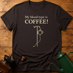 My Blood Type Is Coffee! T-Shirt
