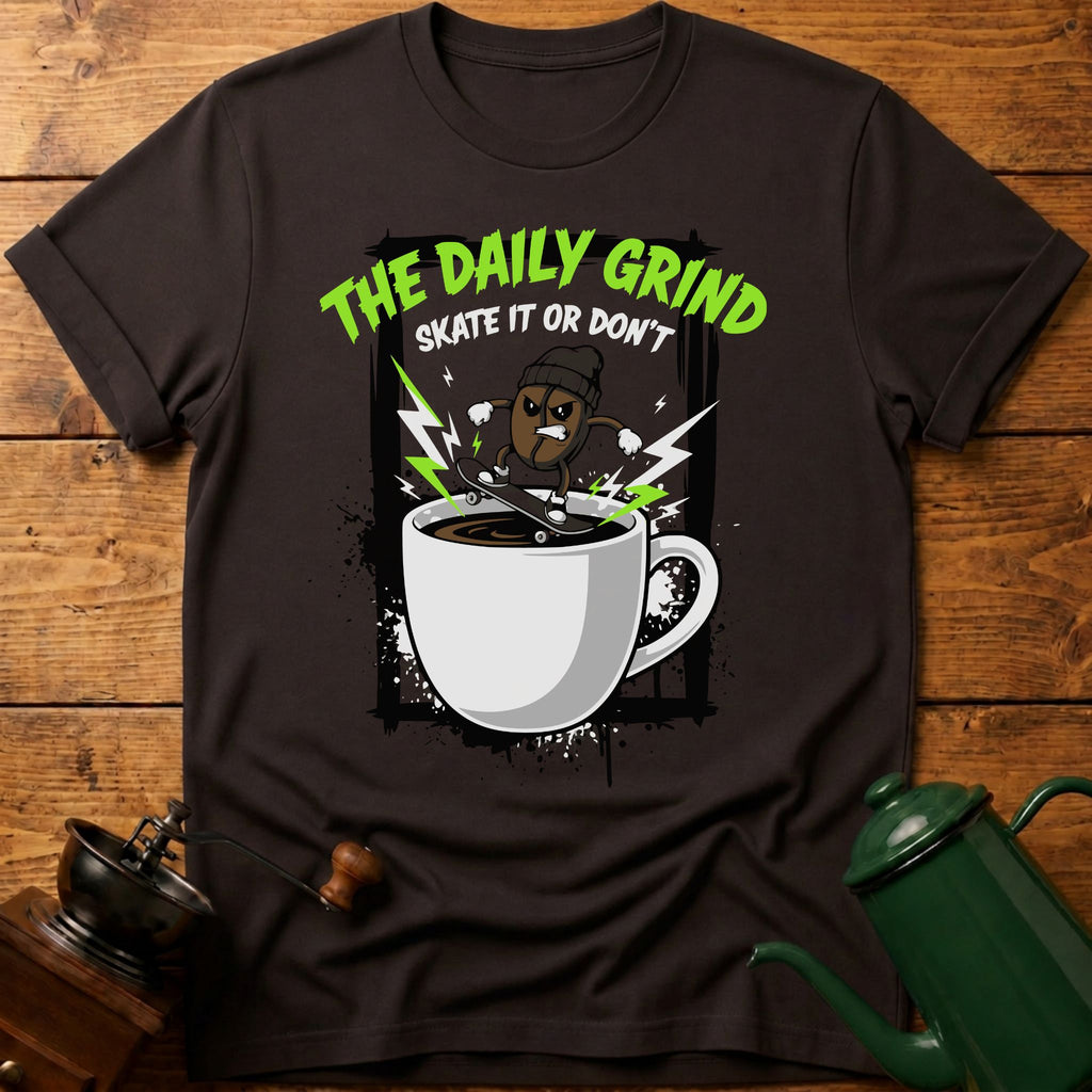 The Daily Grind T-Shirt