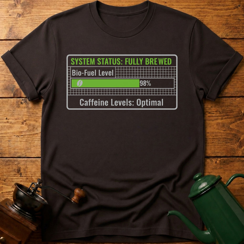 System Status Fully Brewed T-Shirt