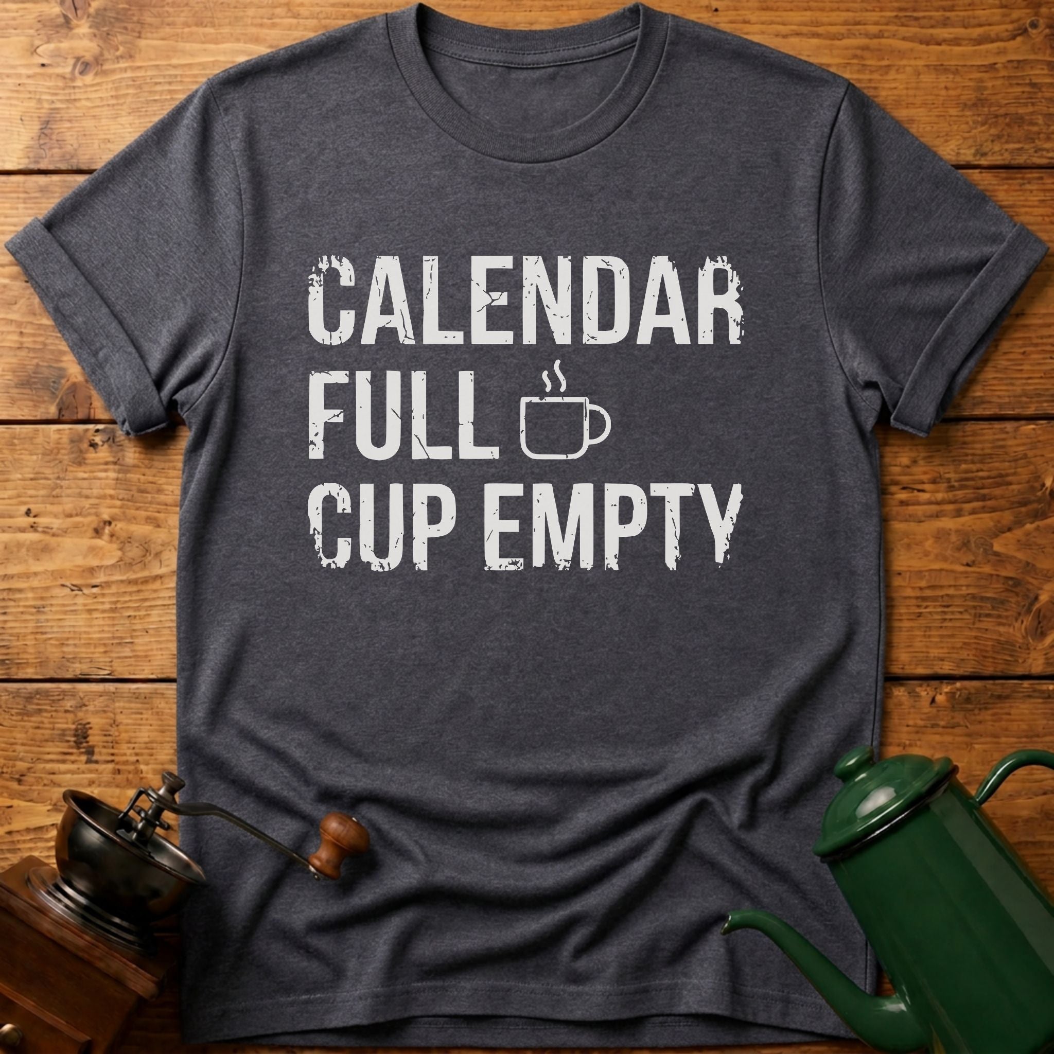 Calendar Full Cup Empty T-Shirt