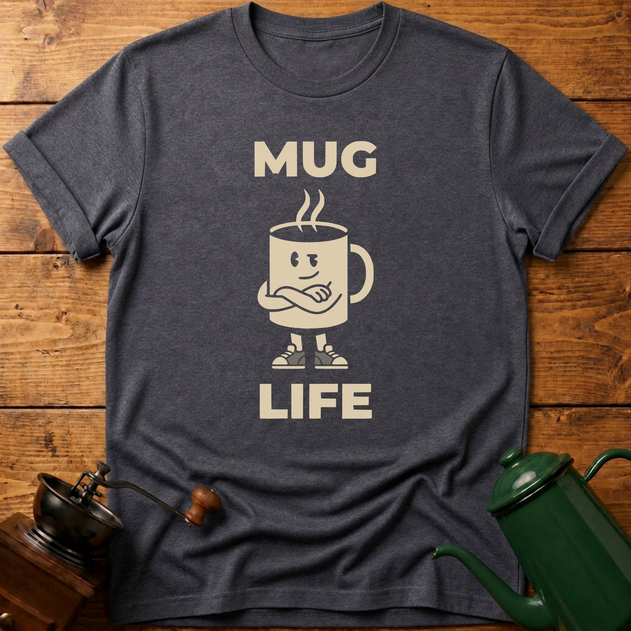 Mug Life T-Shirt