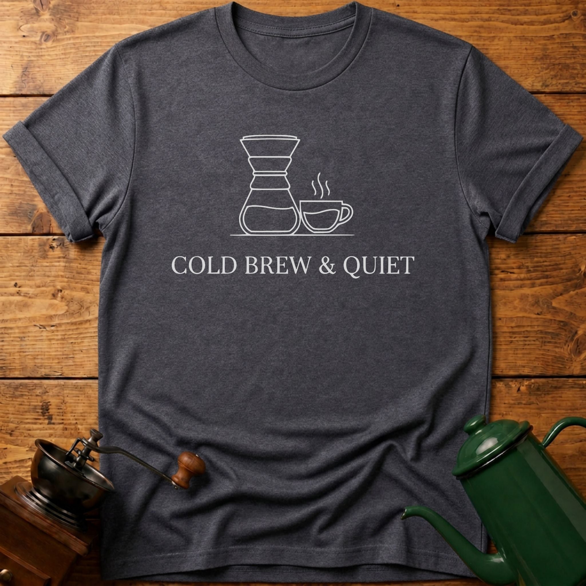Cold Brew & Quiet T-Shirt
