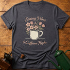 Spring Vibes & Caffeine Highs T-Shirt