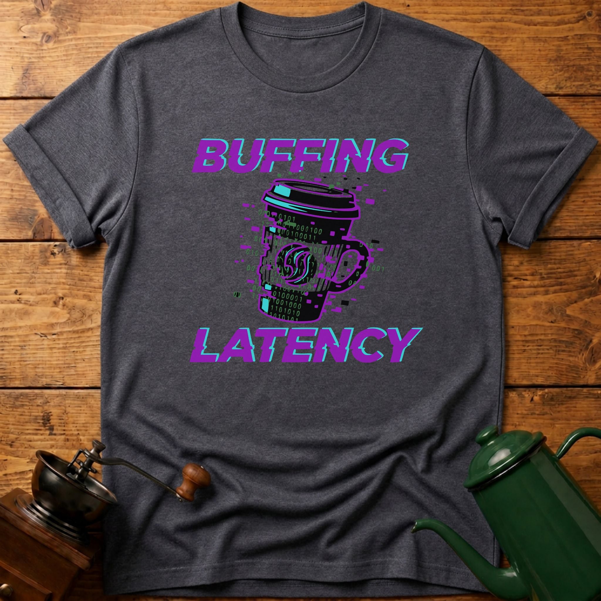 Buffing Latency T-Shirt