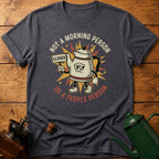 Not A Morning Person Or A Coffee Person T-Shirt