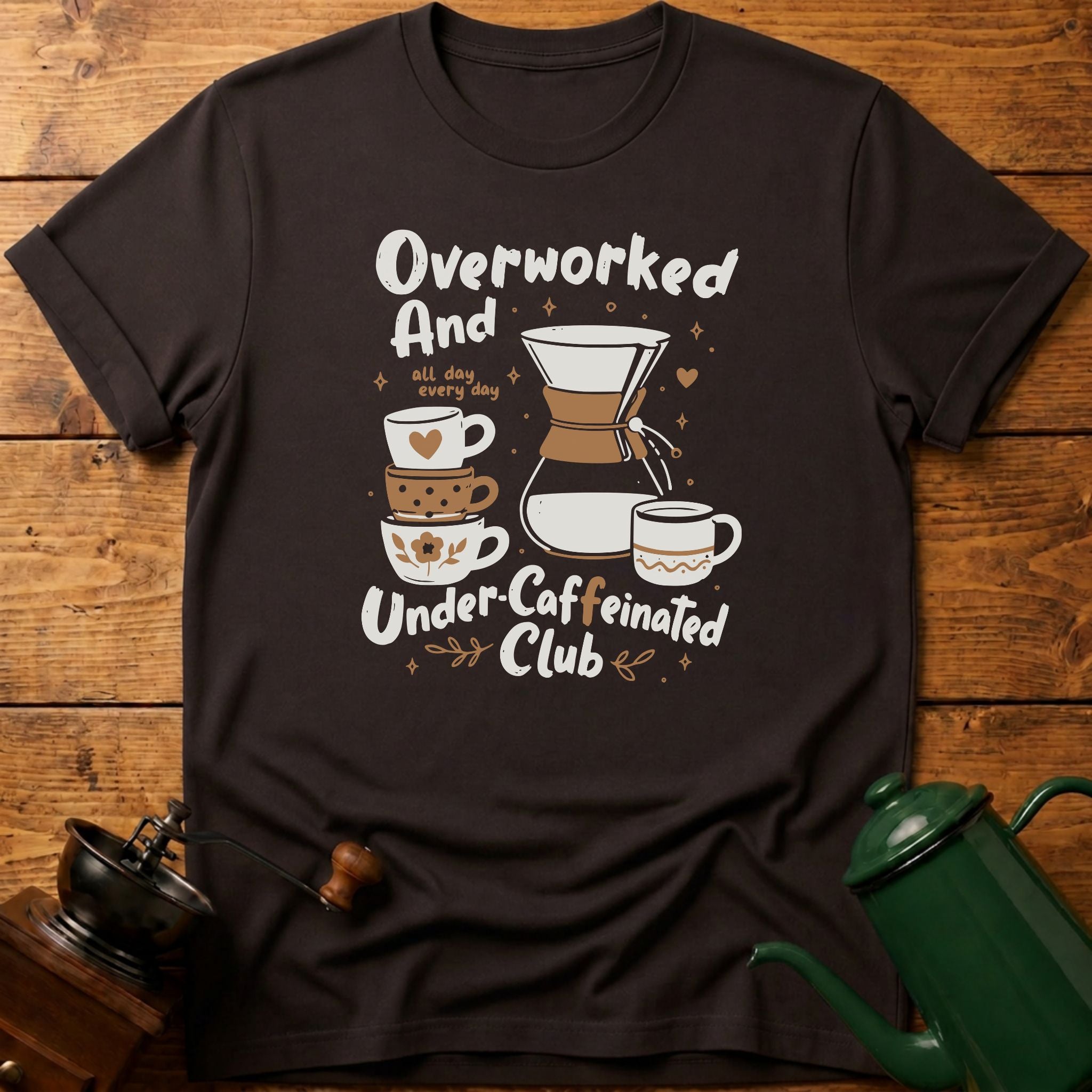 Overworked Under-Caffeinated Club T-Shirt