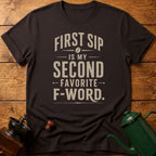 First Sip F-Word T-Shirt