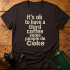 have a third coffee T-Shirt