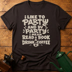 I Like To Party: Drink Coffee & Read Book T-Shirt